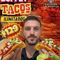Promoción tacos ilimitados Hacienda Cachanilla